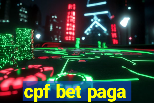 cpf bet paga